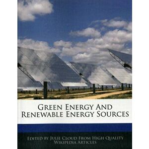 Green Energy and Renewable Energy Sources, Paperback - Julie Cloud imagine