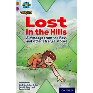 Project X Origins: Brown Book Band, Oxford Level 10: Lost and Found: Lost in the Hills, A Message from the Past and other strange stories, Paperback - imagine