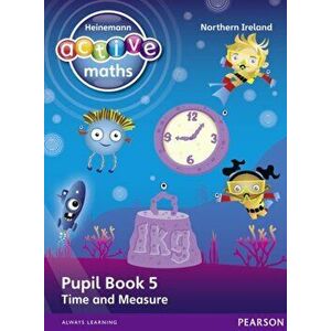 Heinemann Active Maths Northern Ireland - Key Stage 1 - Beyond Number - Pupil Book 5 - Time and Measure, Paperback - Hilary Koll imagine