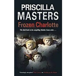 Frozen Charlotte. Large type / large print ed, Hardback - Priscilla Masters imagine
