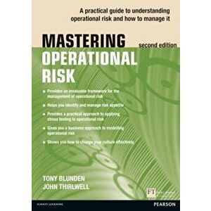Mastering Operational Risk. A practical guide to understanding operational risk and how to manage it, 2 ed, Paperback - John Thirlwell imagine