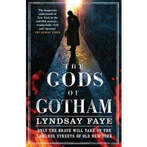 The Gods of Gotham, Paperback - Lyndsay Faye imagine