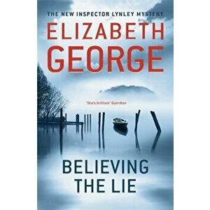 Believing the Lie. An Inspector Lynley Novel: 17, Paperback - Elizabeth George imagine