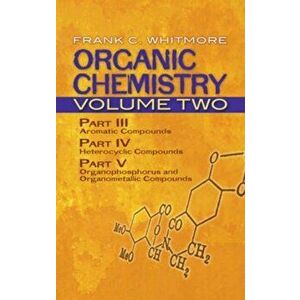 Organic Chemistry: v. 2. 2nd ed., Paperback - Frank Whitmore imagine