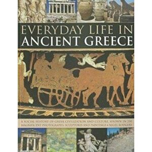 Everyday Life in Ancient Greece, Paperback - Rodgers Nigel imagine