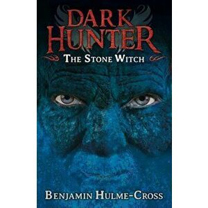 The Stone Witch (Dark Hunter 5), Paperback - Benjamin Hulme-Cross imagine