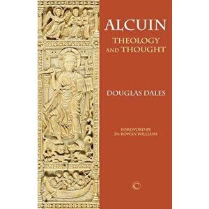 Alcuin. Theology and Thought, Paperback - Douglas Dales imagine