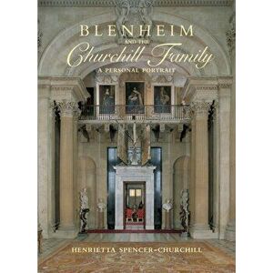 Blenheim and the Churchill Family. A Personal Portrait, Hardback - *** imagine