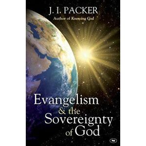 Evangelism and the Sovereignty of God, Paperback - J I (Author) Packer imagine