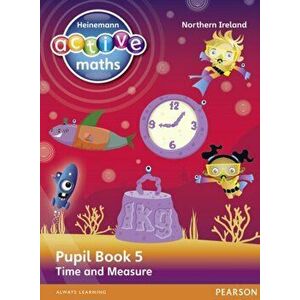Heinemann Active Maths Northern Ireland - Key Stage 2 - Beyond Number - Pupil Book 5 - Time and Measure, Paperback - Hilary Koll imagine