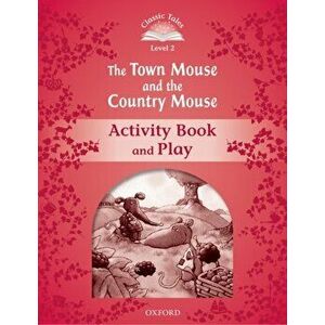 Classic Tales Second Edition: Level 2: The Town Mouse and the Country Mouse Activity Book & Play. 2 Revised edition, Paperback - *** imagine