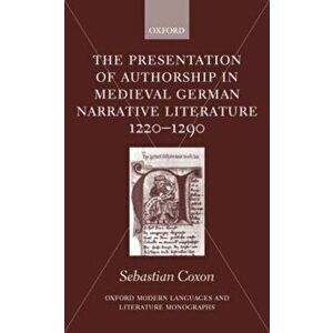 The Presentation of Authorship in Medieval German Literature 1220-1290, Hardback - *** imagine