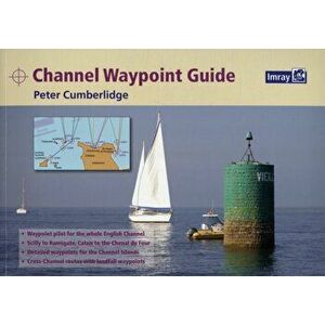 Channel Waypoint Guide, Paperback - Peter Cumberlidge imagine