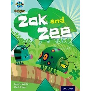 Project X Origins: Light Blue Book Band, Oxford Level 4: Bugs: Zak and Zee, Paperback - Jeanne Willis imagine