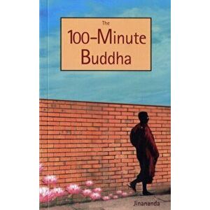 The 100-minute Buddha, Paperback - Jinananda imagine