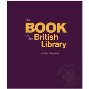 The Book of the British Library, Hardback - Michael Leapman imagine