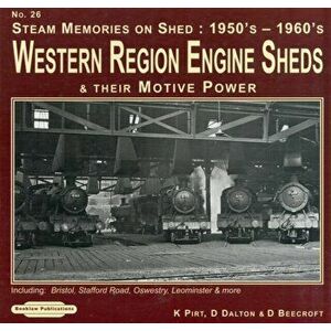 Steam Memories 1950's-1960's Western Region Engine Sheds. and Their Motive Power, Including; Bristol, Stafford Rd, Oswestry, Loeminster & More, Paperb imagine