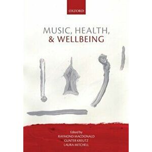 Music, Health, and Wellbeing, Paperback - *** imagine