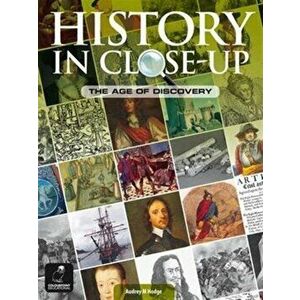 History in Close-Up: The Age of Discovery, Paperback - Audrey M. Hodge imagine