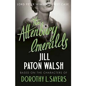 The Attenbury Emeralds. Return to Golden Age Glamour in this Enthralling Gem of a Mystery, Paperback - Jill Paton Walsh imagine