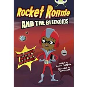 Bug Club Independent Fiction Year 4 Rocket Ronnie and the Bleekoids, Paperback - Daniel Postgate imagine