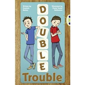 Bug Club Independent Fiction Year 3 Brown A Double Trouble, Paperback - Dominic Barker imagine