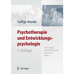 Psychotherapie Und Entwicklungspsychologie. 2nd 2., Vollst. Uberarb. Aufl. 2009 ed., Hardback - Inge Seiffge-Krenke imagine