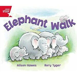 Rigby Star Guided Reception: Red Level: Elephant Walk Pupil Book (single), Paperback - Alison Hawes imagine
