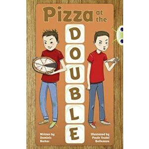Bug Club Independent Fiction Year 3 Brown B Pizza at the Double, Paperback - Dominic Barker imagine