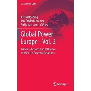 Global Power Europe - Vol. 2. Policies, Actions and Influence of the EU's External Relations, 2013 ed., Hardback - *** imagine