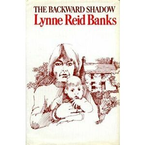 The Backward Shadow, Paperback - Lynne Reid Banks imagine