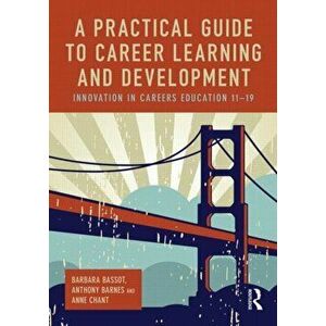 A Practical Guide to Career Learning and Development. Innovation in careers education 11-19, Paperback - *** imagine