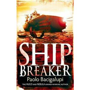 Ship Breaker. Number 1 in series, Paperback - Paolo Bacigalupi imagine