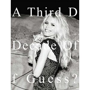 A Third Decade of Guess?. Images, Hardback - Paul Marciano imagine