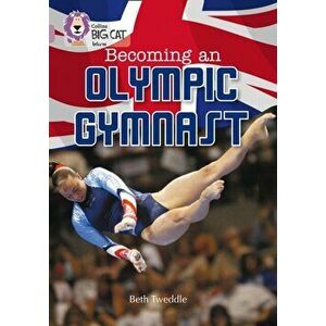 Becoming an Olympic Gymnast. Band 18/Pearl, Paperback - Beth Tweddle imagine