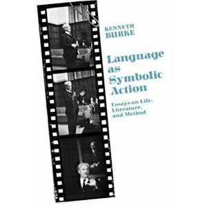 Language As Symbolic Action. Essays on Life, Literature, and Method, Paperback - Kenneth Burke imagine