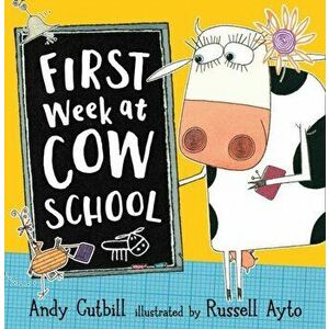 First Week at Cow School, Paperback - Andy Cutbill imagine