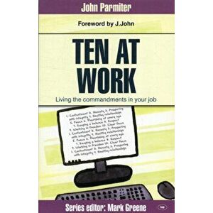 Ten at Work. Freedom, Commandments And Promises, Paperback - John (Author) Parmiter imagine