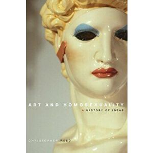 Art and Homosexuality. A History of Ideas, Hardback - *** imagine
