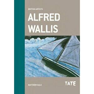Alfred Wallis (British Artists), Paperback - Matthew Gale imagine