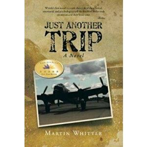 Just Another Trip, Paperback - Martin Whittle imagine