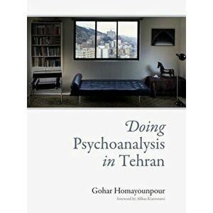 Doing Psychoanalysis in Tehran, Hardback - *** imagine
