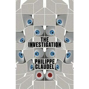 The Investigation, Paperback - Philippe Claudel imagine