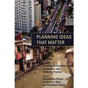 Planning Ideas That Matter. Livability, Territoriality, Governance, and Reflective Practice, Paperback - *** imagine