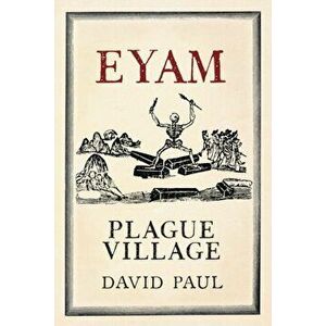 Eyam. Plague Village, UK ed., Paperback - David Paul imagine