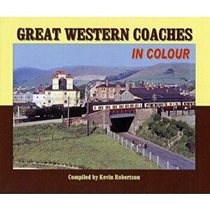 Great Western Coaches in Colour. N.B. Series Information Should be Added to Box 19, Hardback - Kevin Robertson imagine