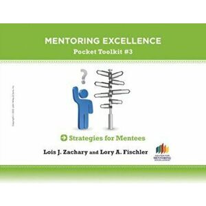 Strategies for Mentees. Mentoring Excellence Toolkit #3, Paperback - Lory A. Fischler imagine