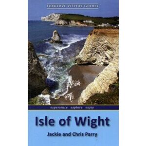 Isle of Wight. Foxglove Visitor Guides, Paperback - Chris Parry imagine