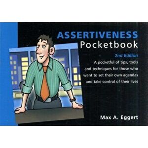 Assertiveness Pocketbook: 2nd Edition. Assertiveness Pocketbook: 2nd Edition, Paperback - Max A. Eggert imagine