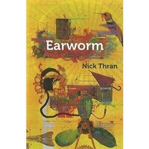 Earworm, Paperback - Nick Thran imagine